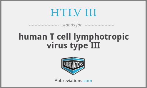 HTLV III - human T cell lymphotropic virus type III